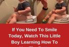 If You Need To Smile Today, Watch This Little Boy Learning How To Use The Potty